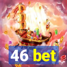 46 bet